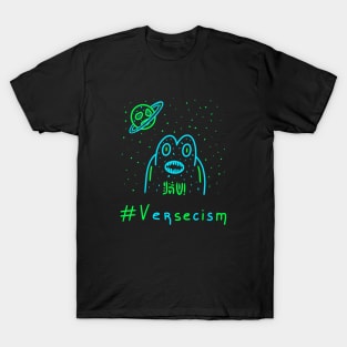 Versecism, Alien, Outer Space, Gift Ideas T-Shirt